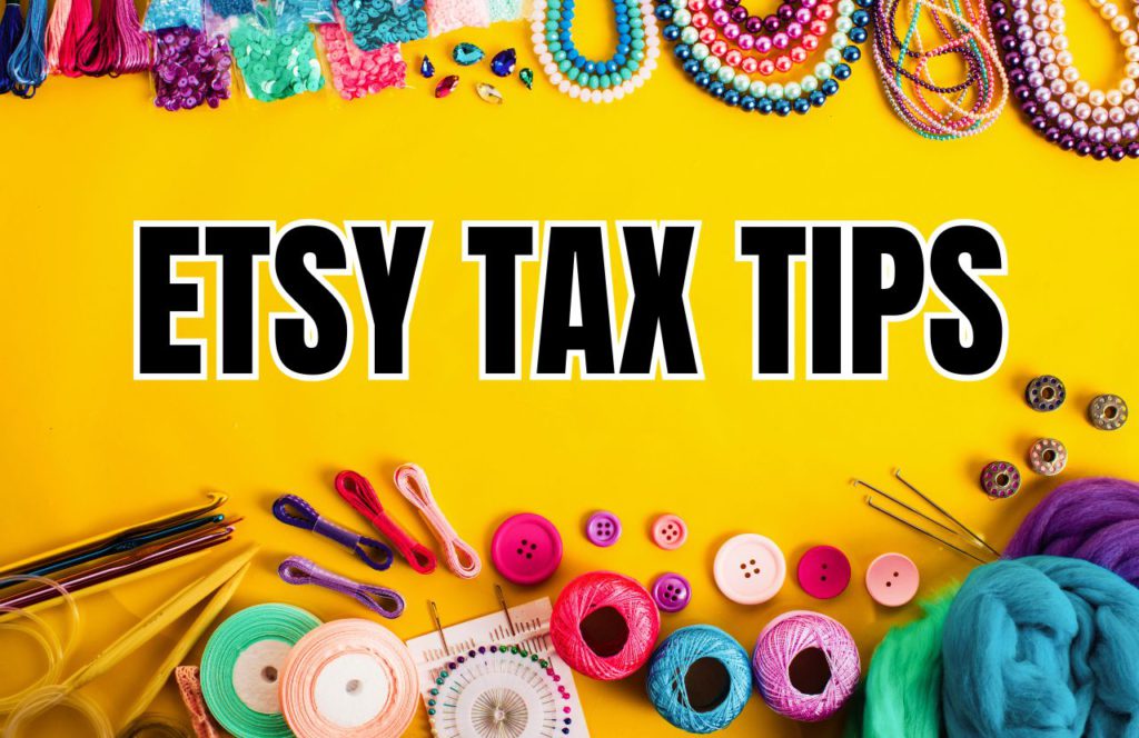 Etsy Tax Tips with Crafts in the background